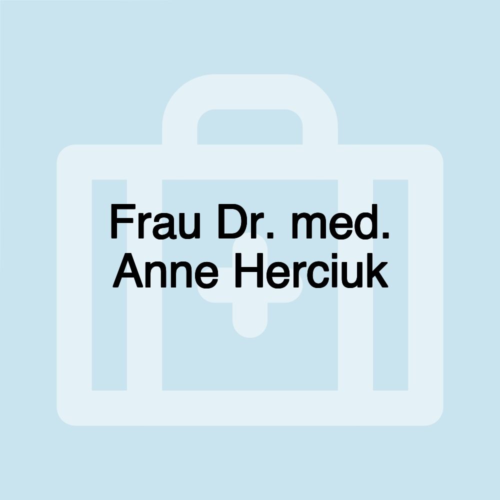 Frau Dr. med. Anne Herciuk