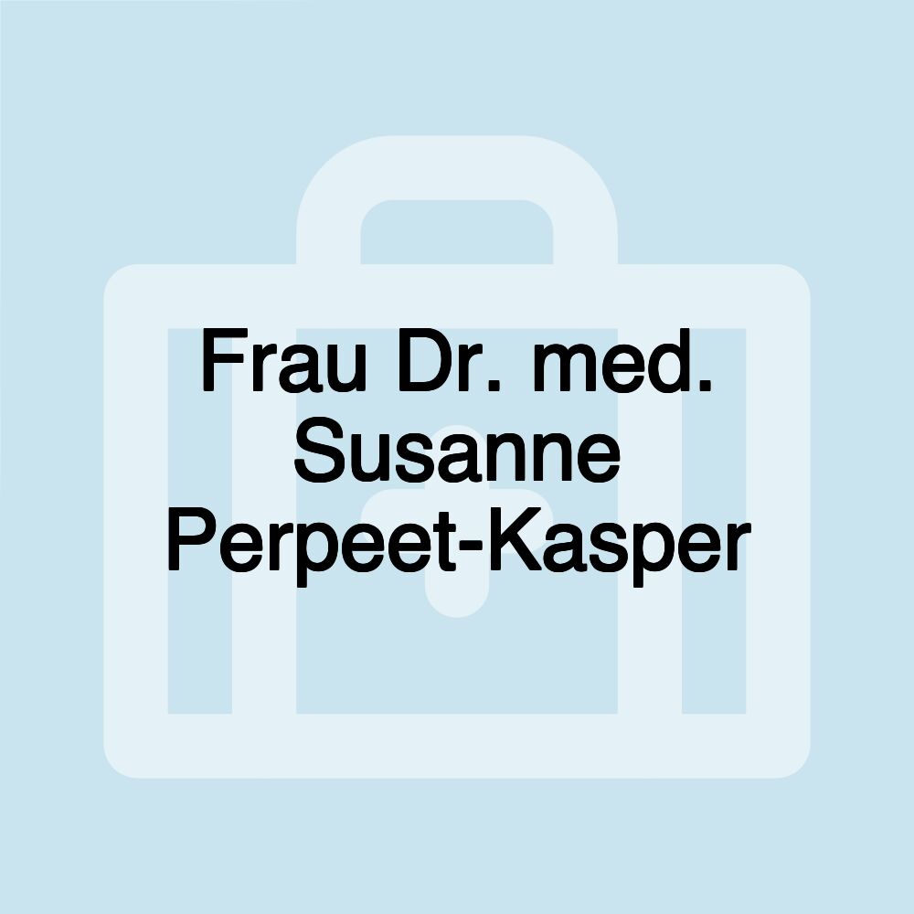 Frau Dr. med. Susanne Perpeet-Kasper