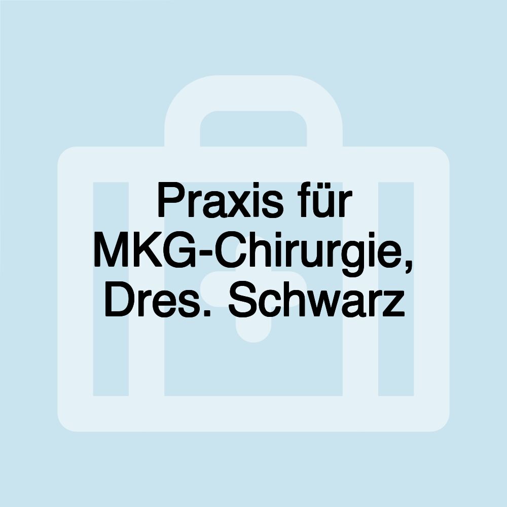 Praxis für MKG-Chirurgie, Dres. Schwarz