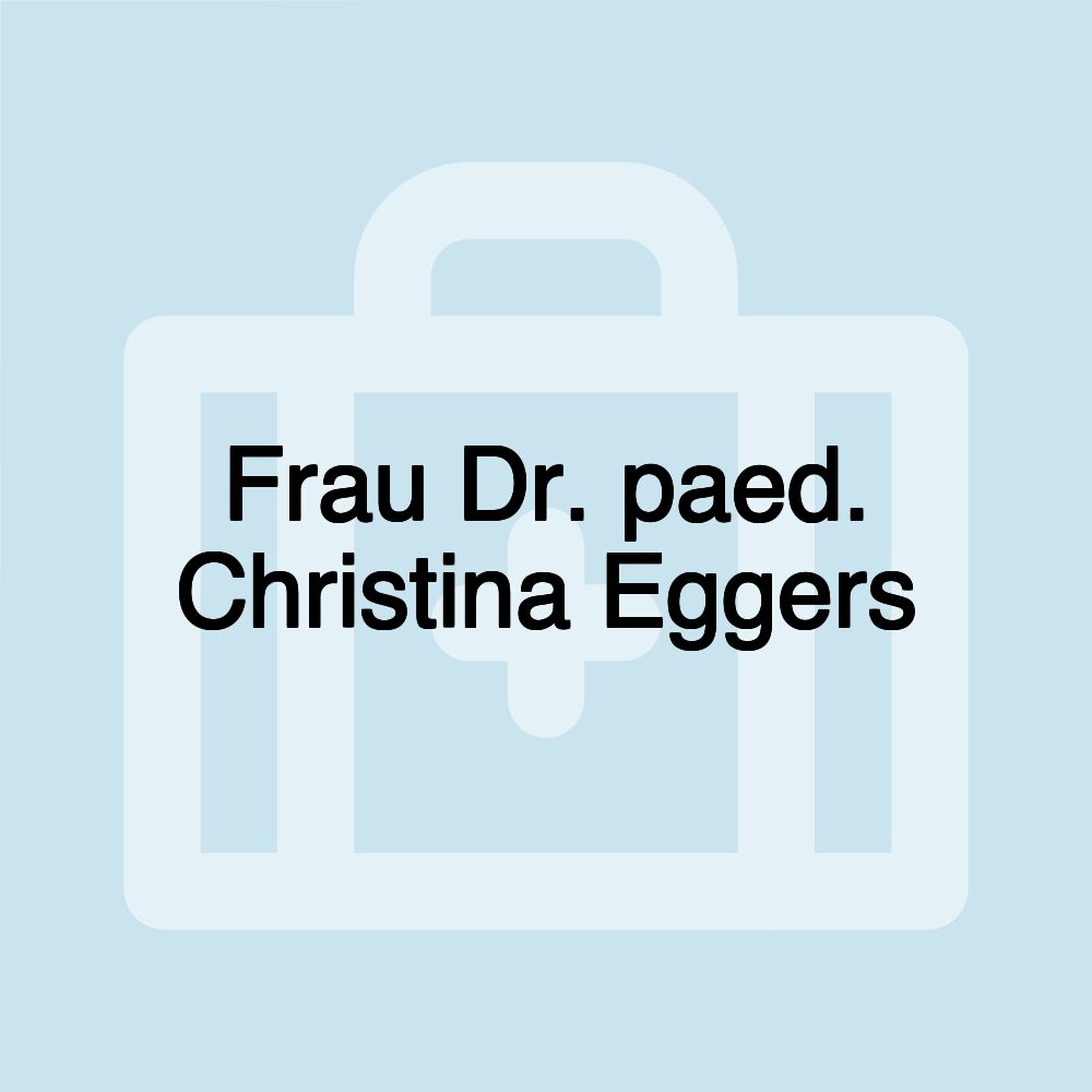 Frau Dr. paed. Christina Eggers