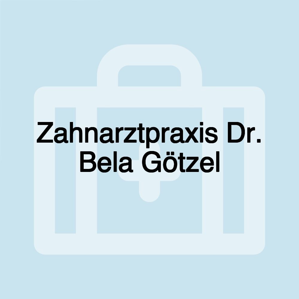 Zahnarztpraxis Dr. Bela Götzel