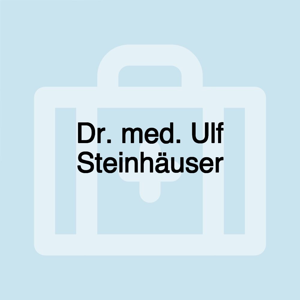 Dr. med. Ulf Steinhäuser