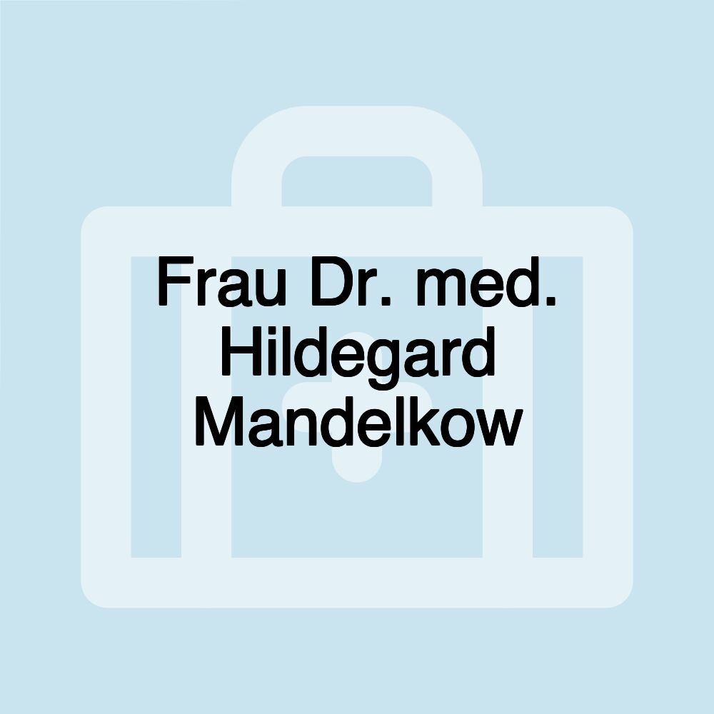 Frau Dr. med. Hildegard Mandelkow