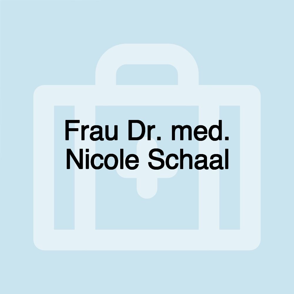 Frau Dr. med. Nicole Schaal