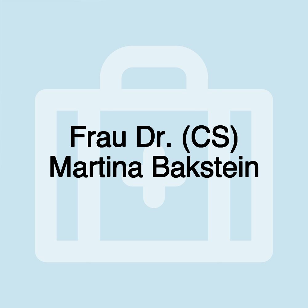 Frau Dr. (CS) Martina Bakstein