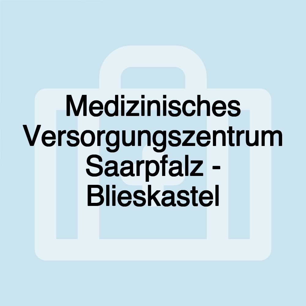 Medizinisches Versorgungszentrum Saarpfalz - Blieskastel