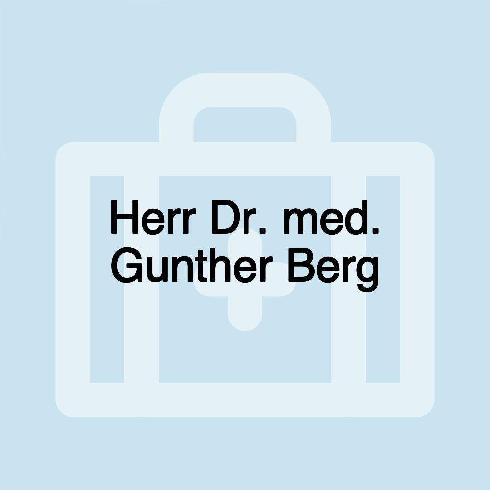 Herr Dr. med. Gunther Berg