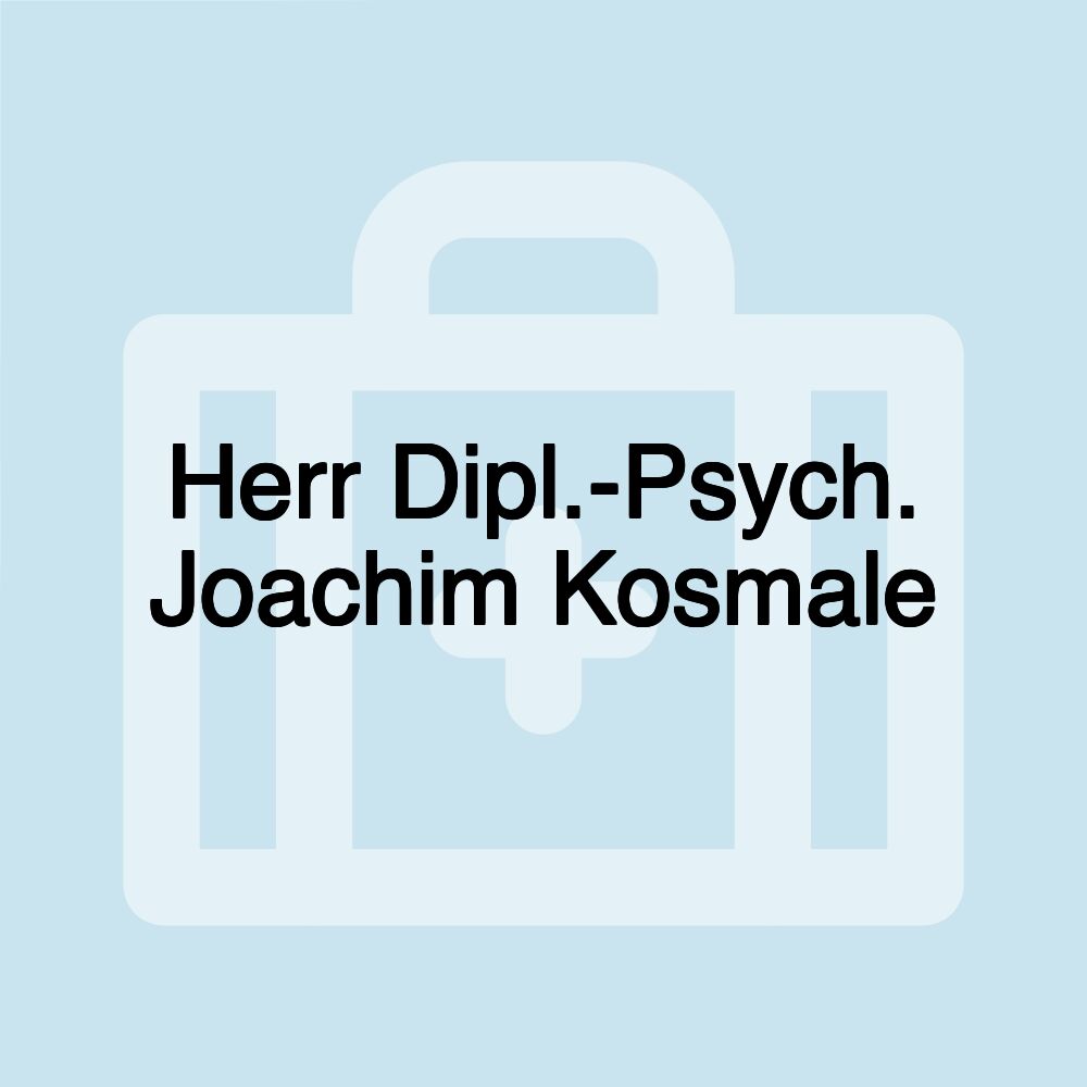 Herr Dipl.-Psych. Joachim Kosmale