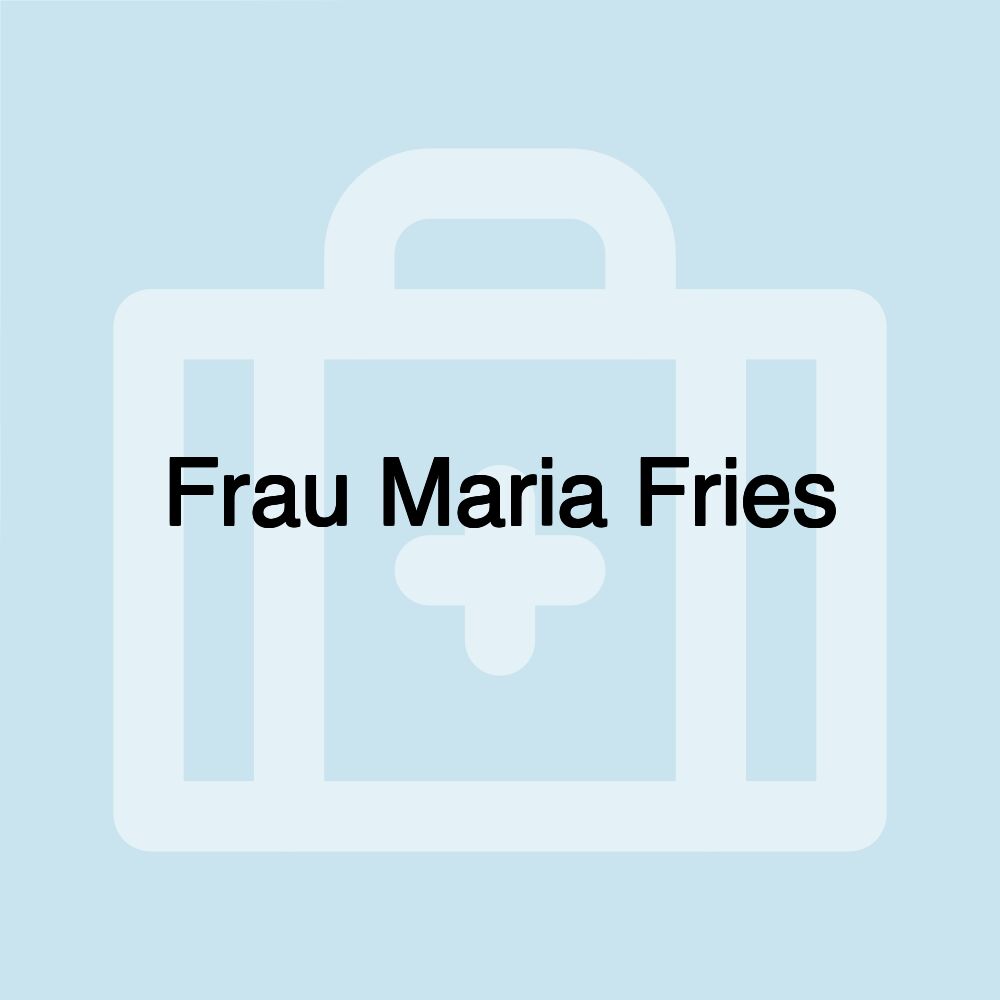 Frau Maria Fries