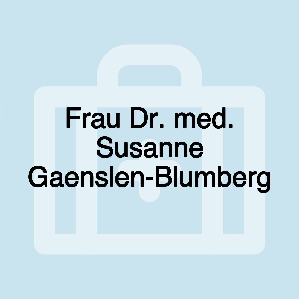 Frau Dr. med. Susanne Gaenslen-Blumberg