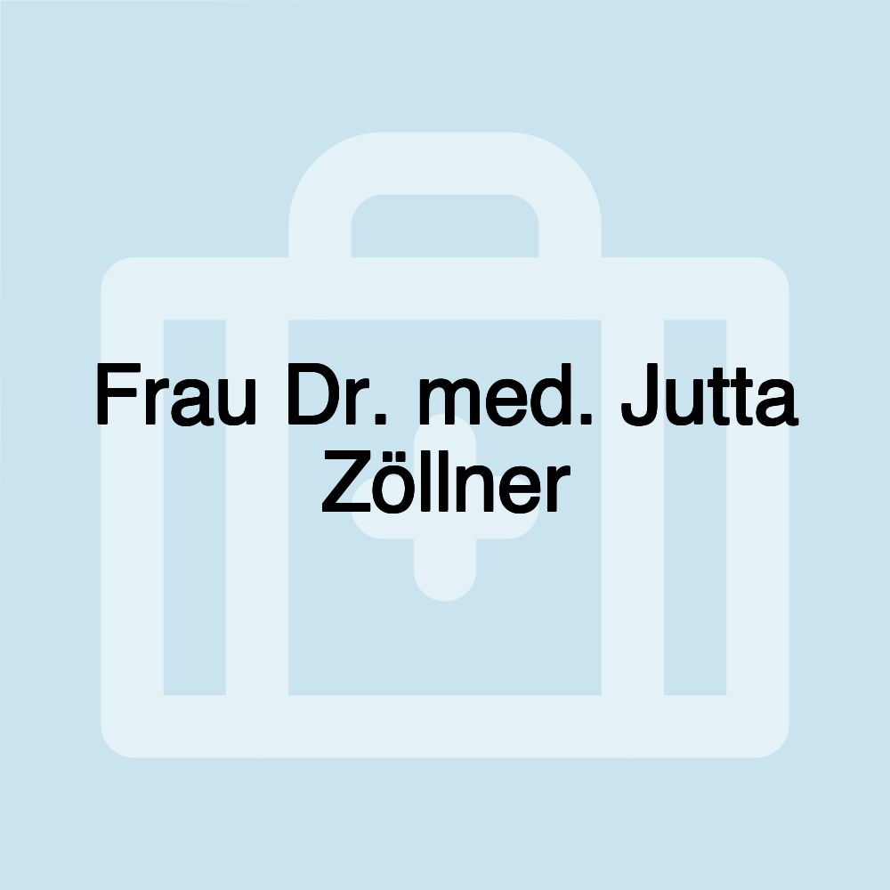 Frau Dr. med. Jutta Zöllner