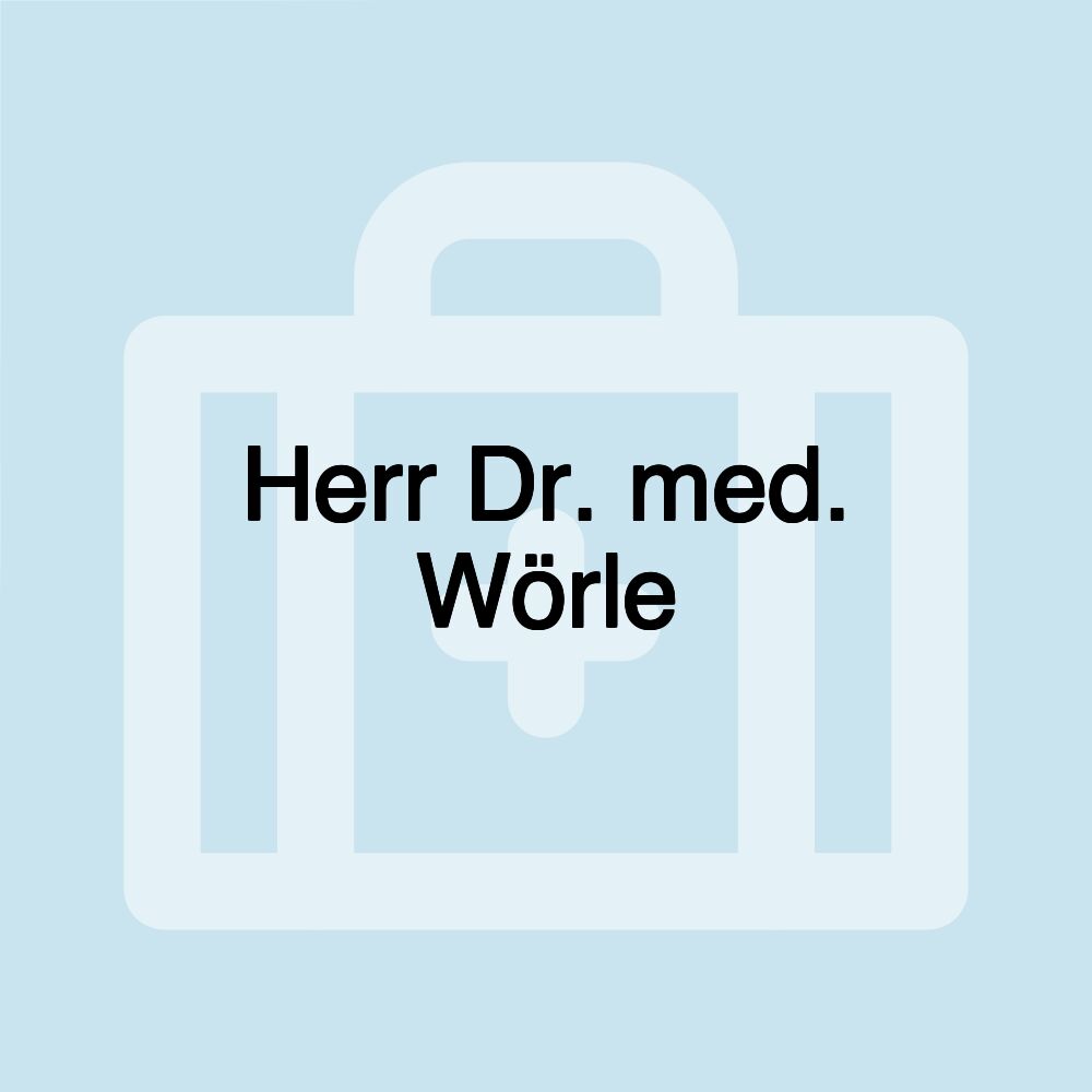 Herr Dr. med. Wörle