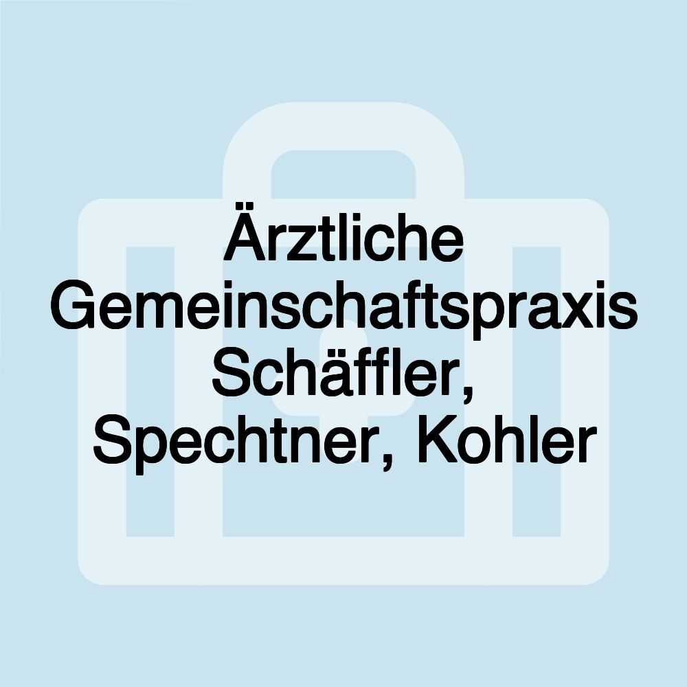 Ärztliche Gemeinschaftspraxis Schäffler, Spechtner, Kohler