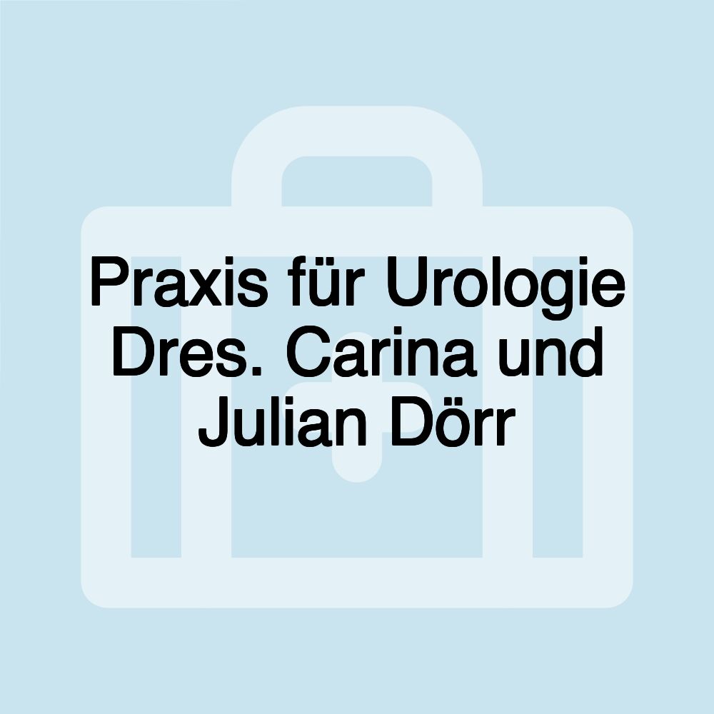 Praxis für Urologie Dres. Carina und Julian Dörr