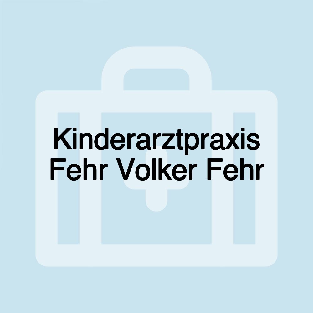 Kinderarztpraxis Fehr Volker Fehr