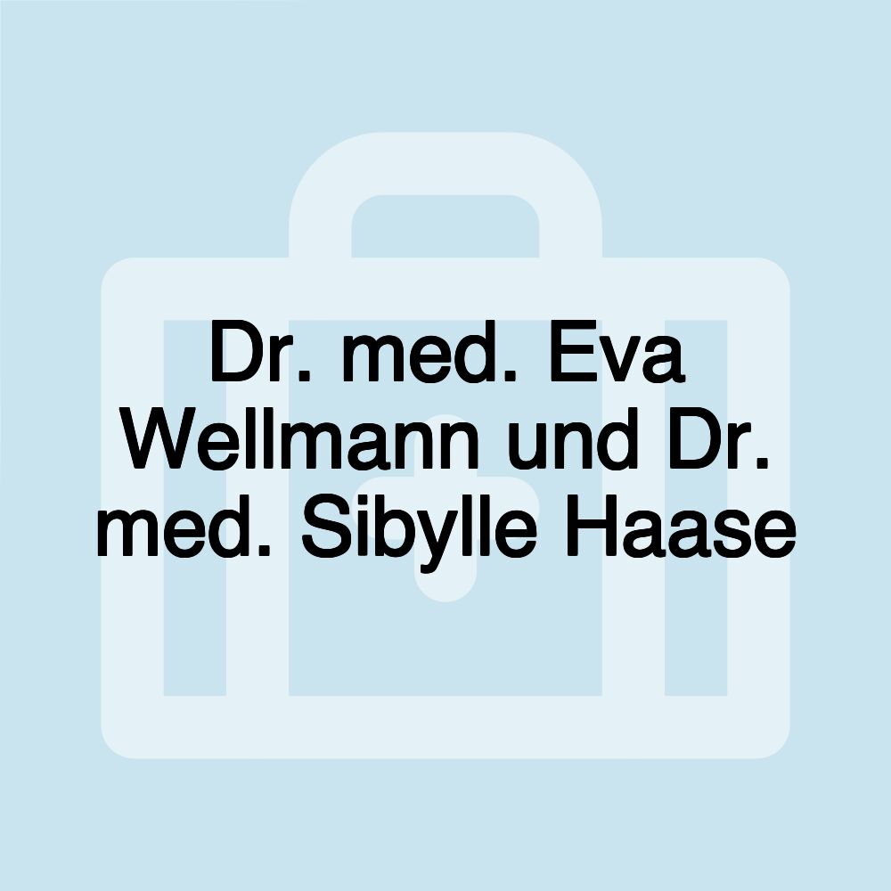 Dr. med. Eva Wellmann und Dr. med. Sibylle Haase