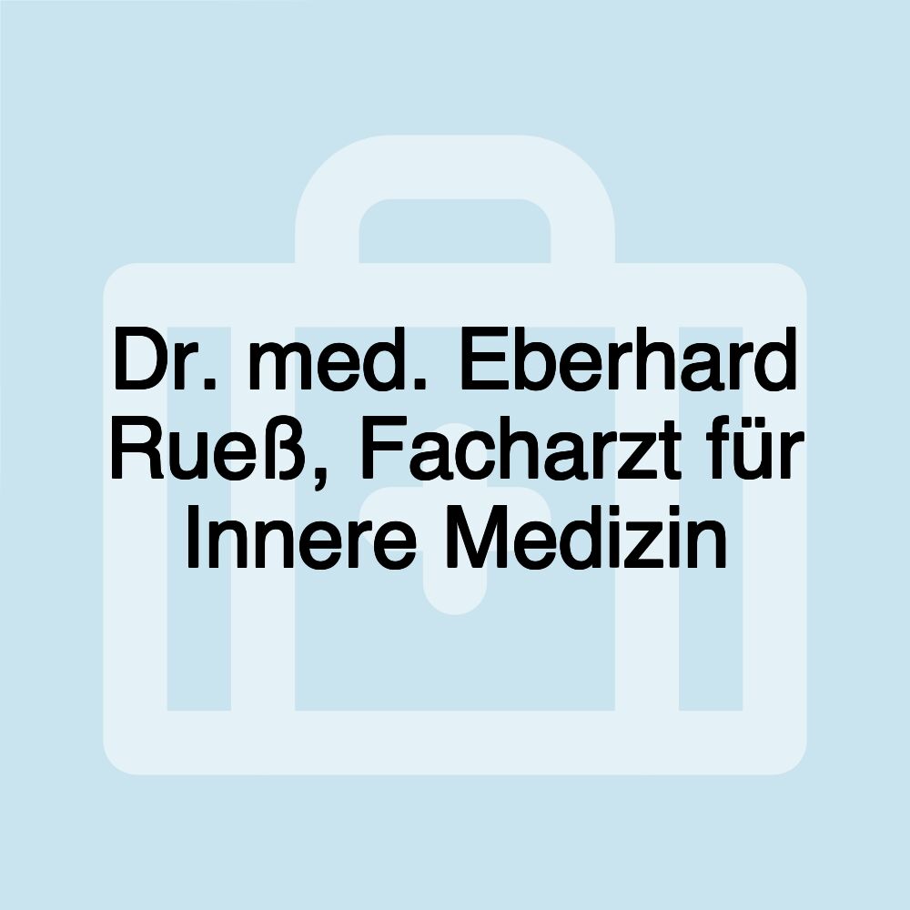 Dr. med. Eberhard Rueß, Facharzt für Innere Medizin