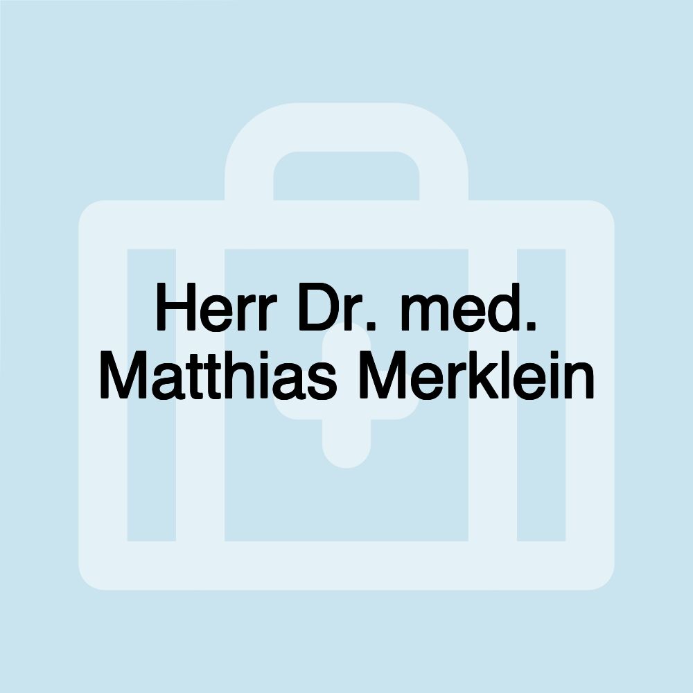 Herr Dr. med. Matthias Merklein