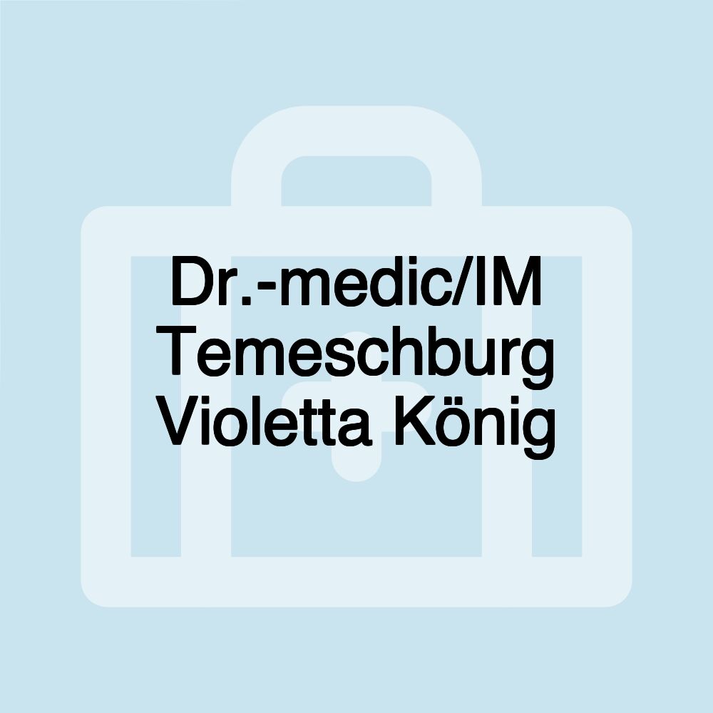 Dr.-medic/IM Temeschburg Violetta König