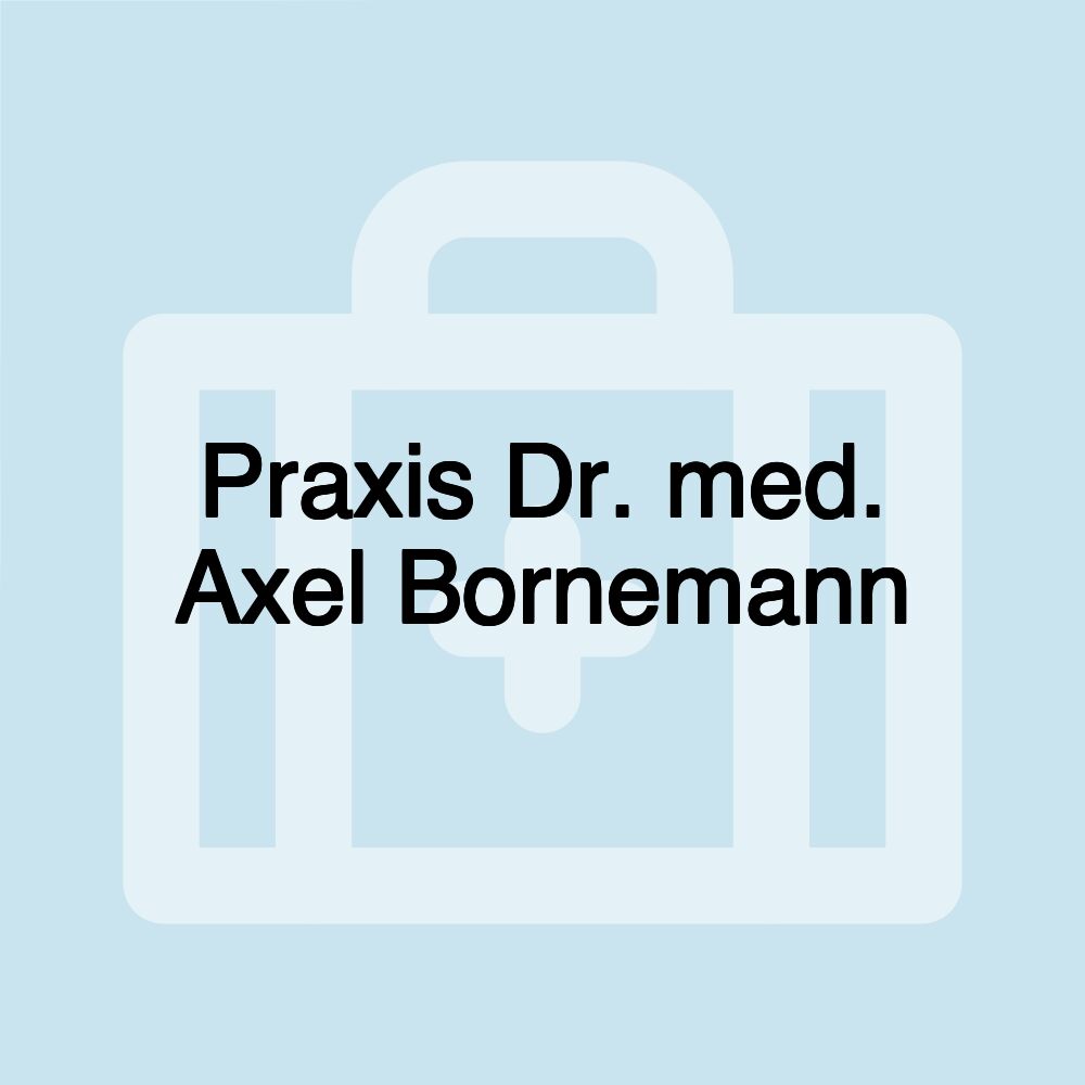 Praxis Dr. med. Axel Bornemann