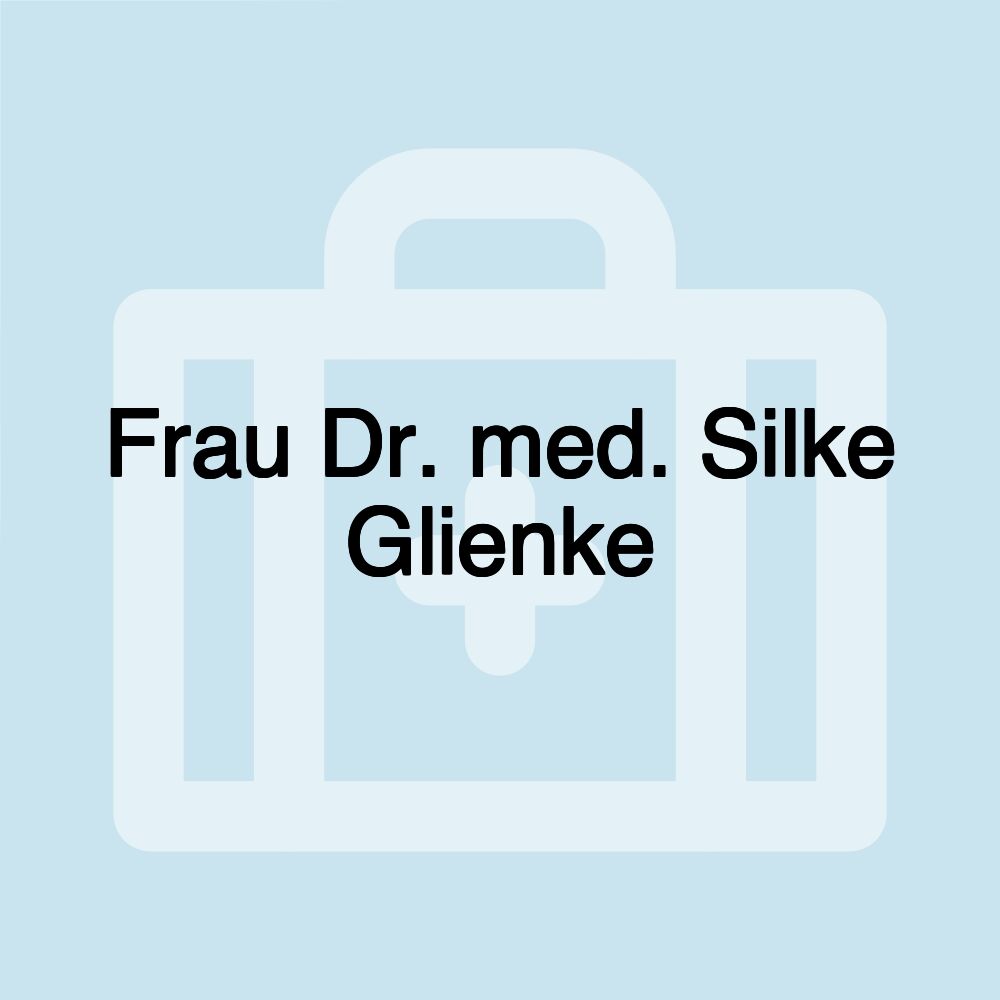 Frau Dr. med. Silke Glienke