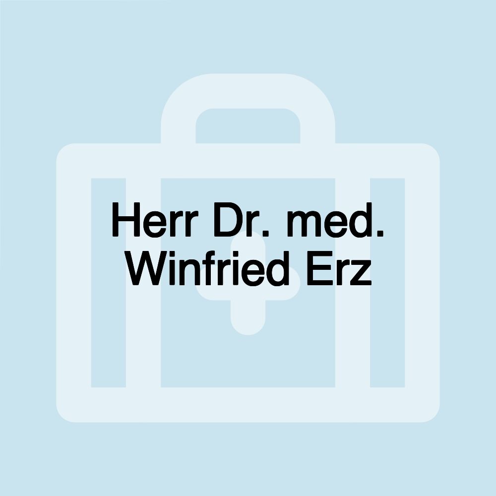 Herr Dr. med. Winfried Erz