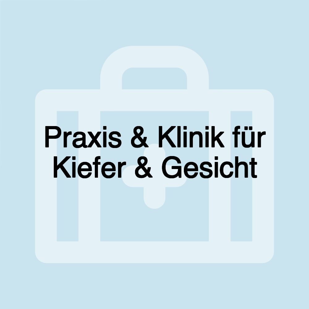 Praxis & Klinik für Kiefer & Gesicht