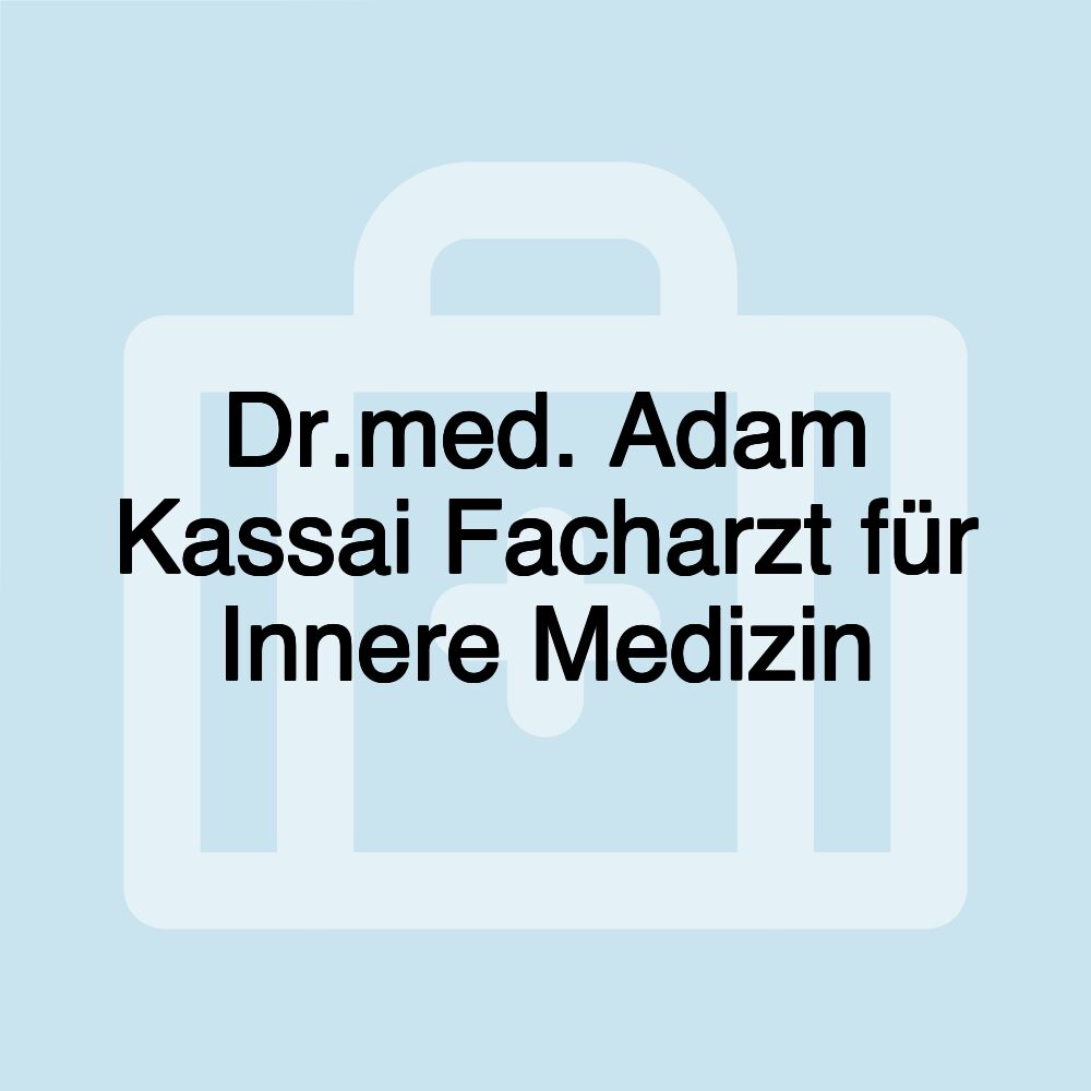 Dr.med. Adam Kassai Facharzt für Innere Medizin