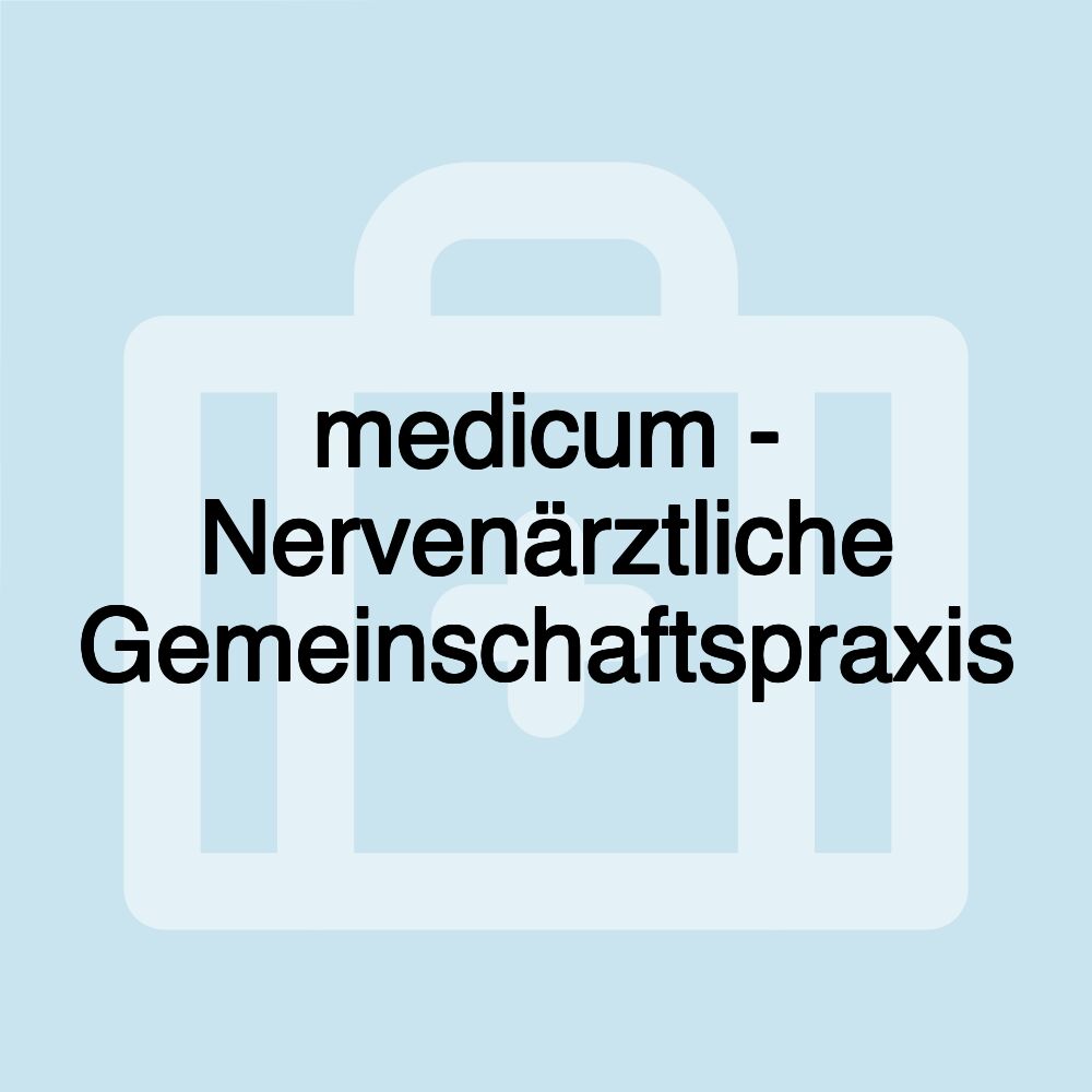 medicum - Nervenärztliche Gemeinschaftspraxis