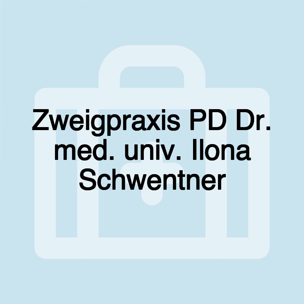 Zweigpraxis PD Dr. med. univ. Ilona Schwentner