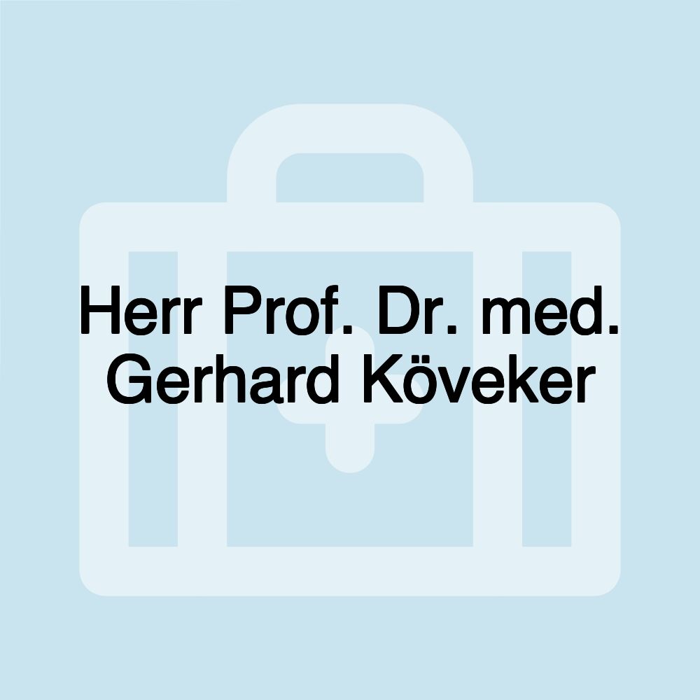 Herr Prof. Dr. med. Gerhard Köveker