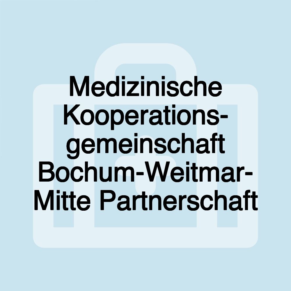 Medizinische Kooperations- gemeinschaft Bochum-Weitmar- Mitte Partnerschaft