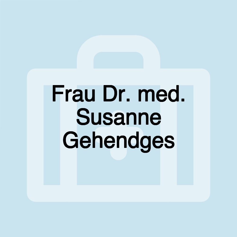 Frau Dr. med. Susanne Gehendges