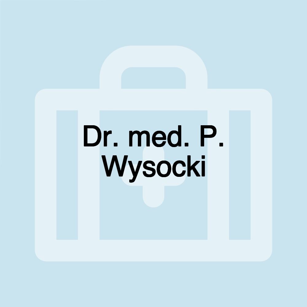 Dr. med. P. Wysocki