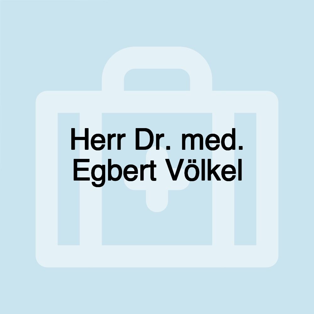 Herr Dr. med. Egbert Völkel