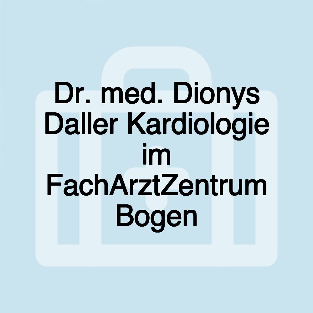 Dr. med. Dionys Daller Kardiologie im FachArztZentrum Bogen