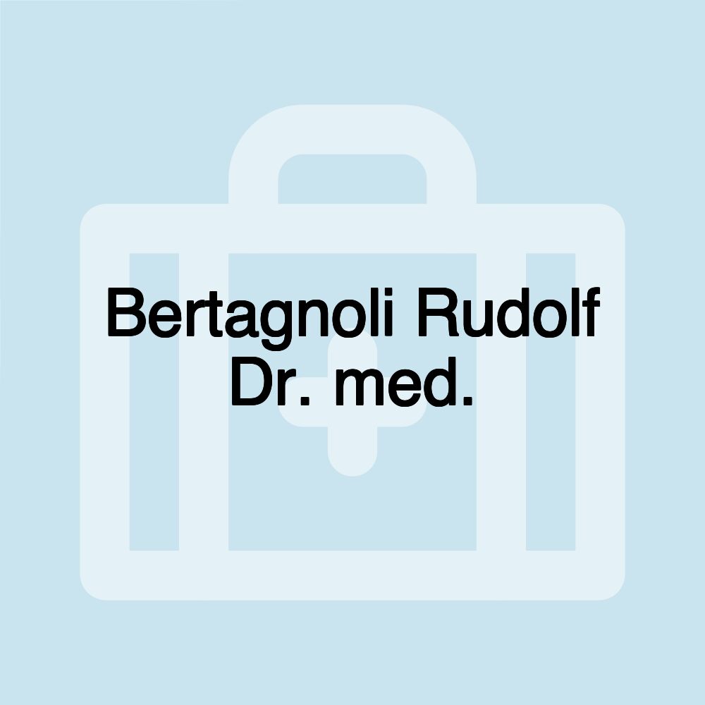 Bertagnoli Rudolf Dr. med.