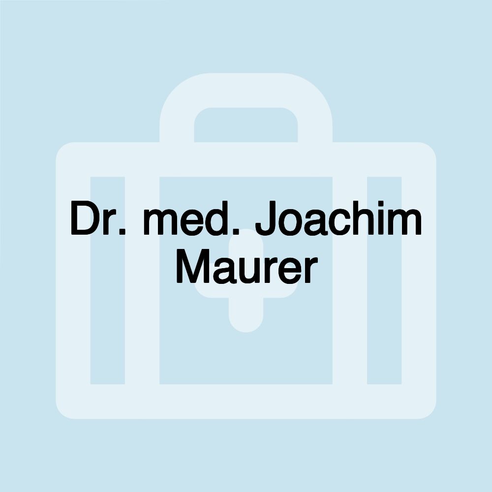 Dr. med. Joachim Maurer