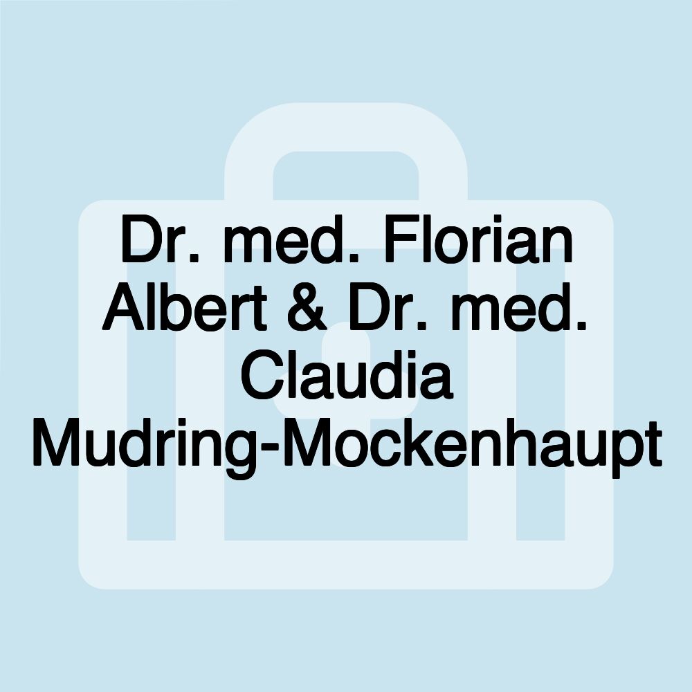 Dr. med. Florian Albert & Dr. med. Claudia Mudring-Mockenhaupt