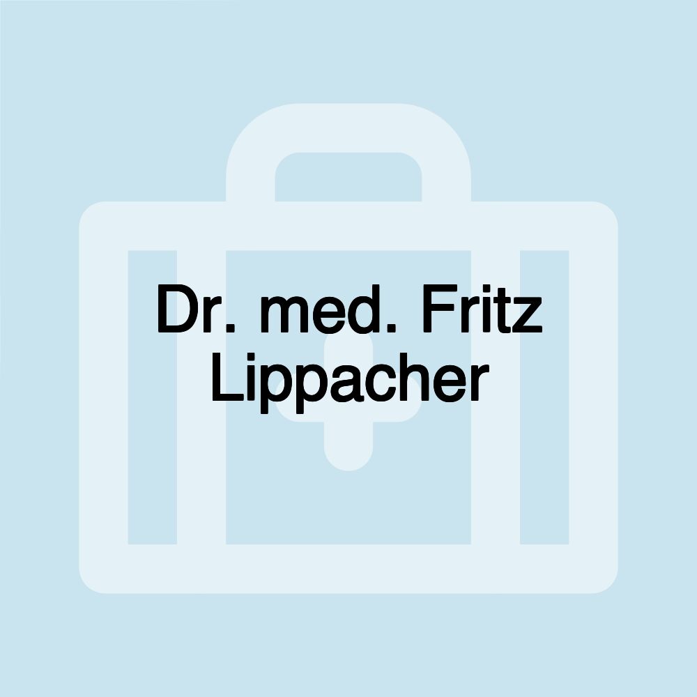 Dr. med. Fritz Lippacher