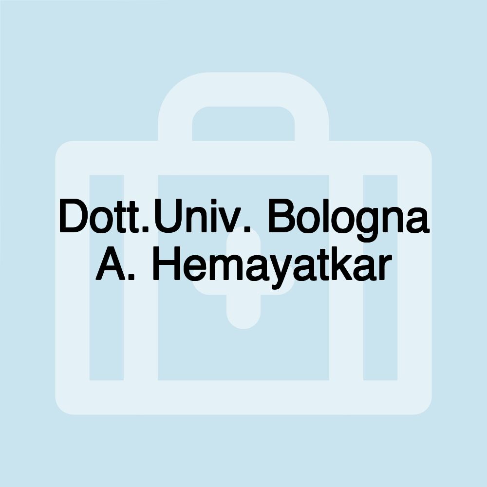 Dott.Univ. Bologna A. Hemayatkar