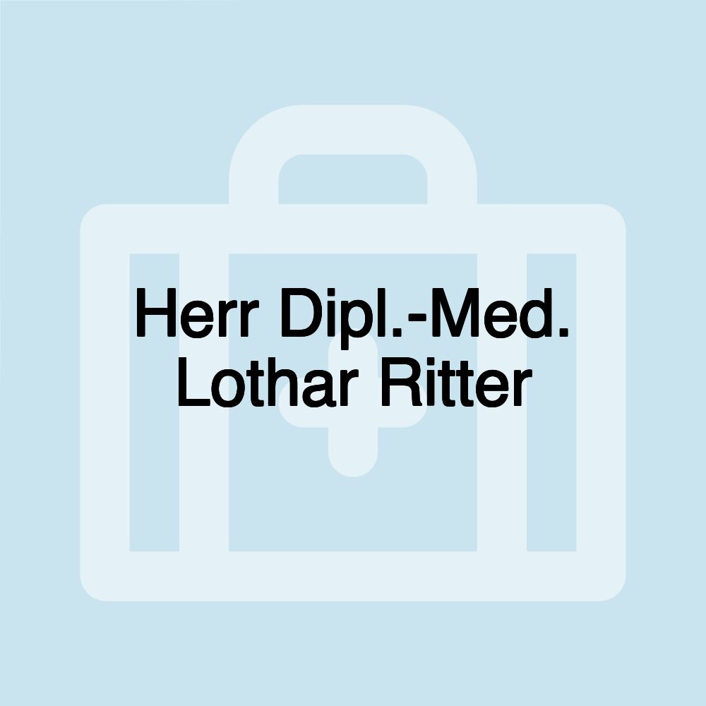 Herr Dipl.-Med. Lothar Ritter