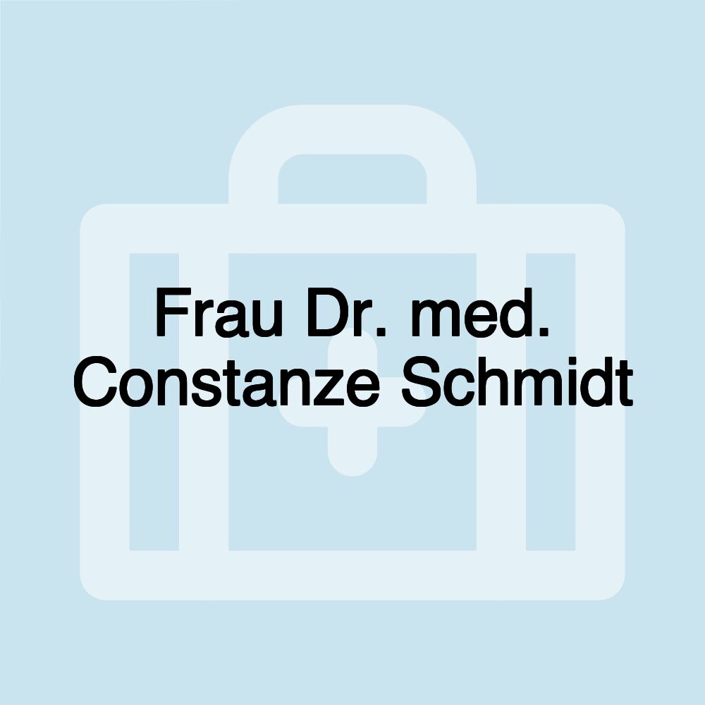 Frau Dr. med. Constanze Schmidt