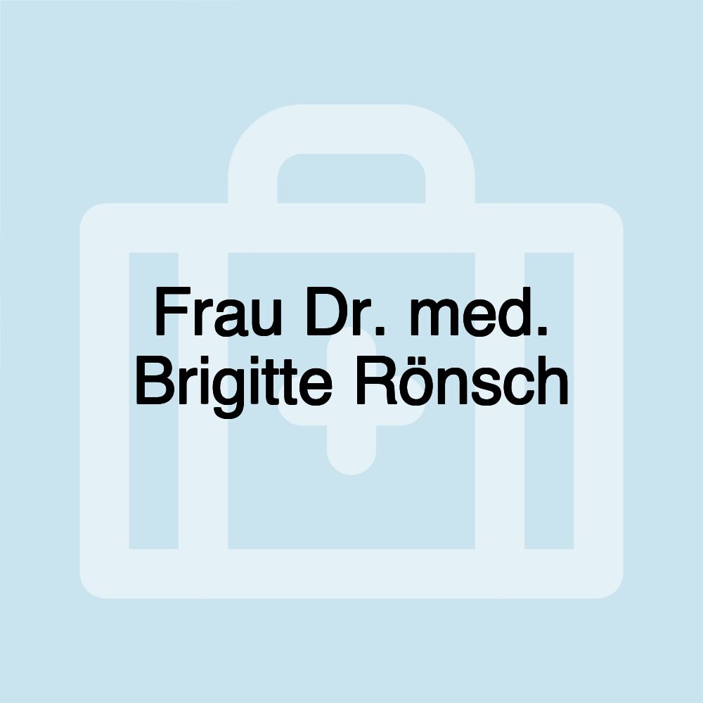 Frau Dr. med. Brigitte Rönsch