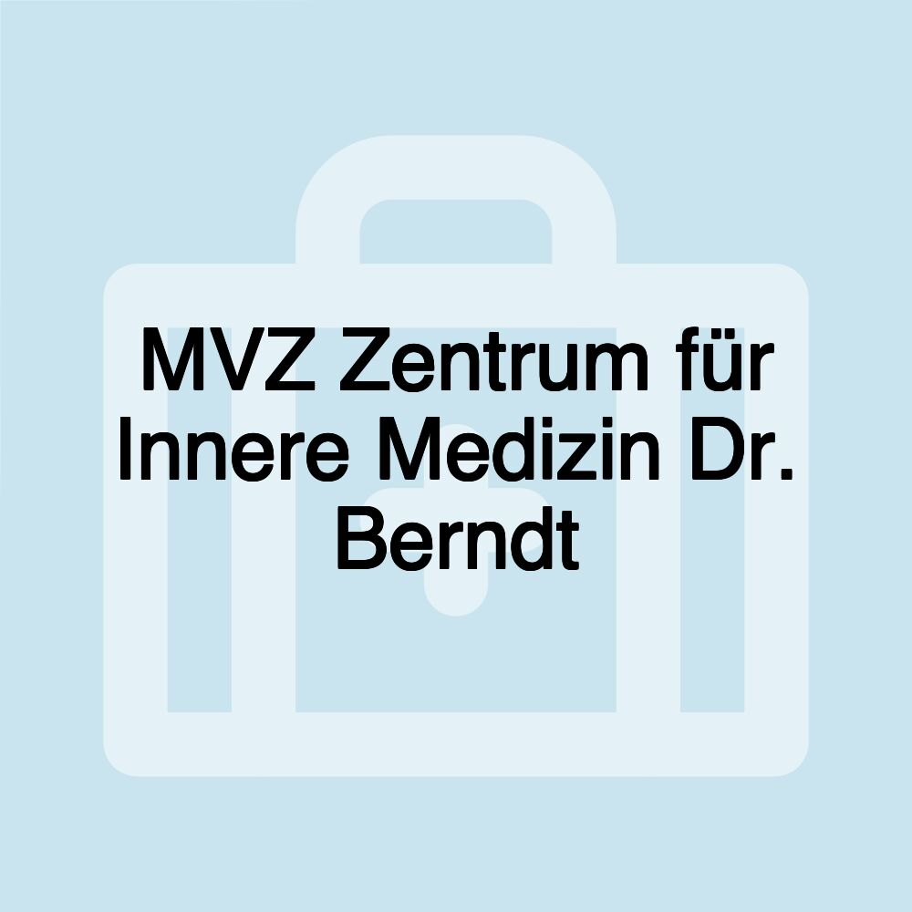 MVZ Zentrum für Innere Medizin Dr. Berndt