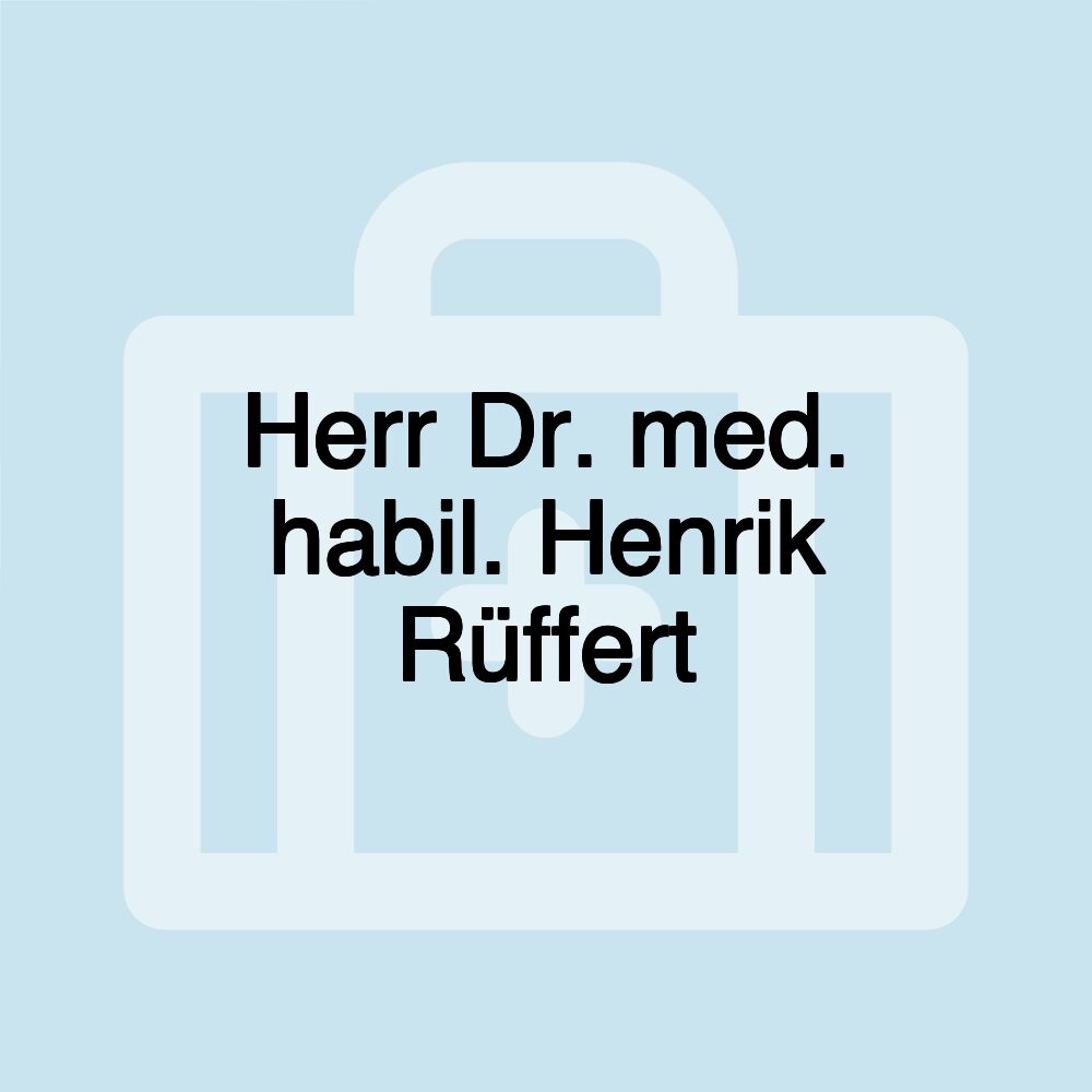 Herr Dr. med. habil. Henrik Rüffert