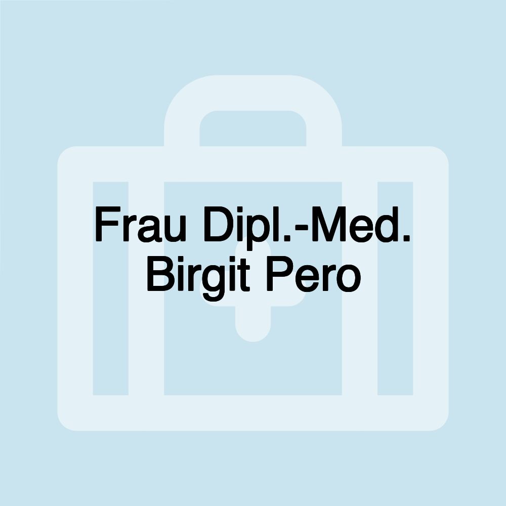 Frau Dipl.-Med. Birgit Pero