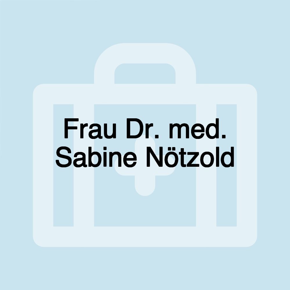 Frau Dr. med. Sabine Nötzold