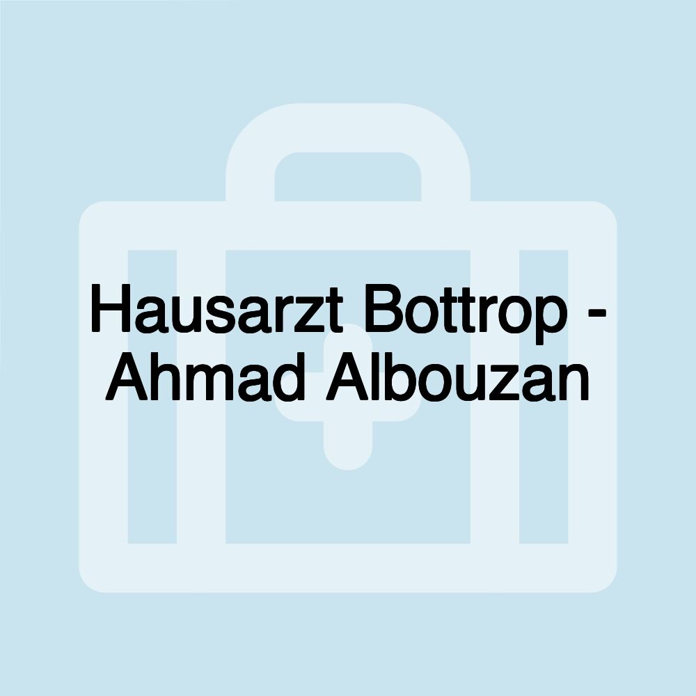 Hausarzt Bottrop - Ahmad Albouzan