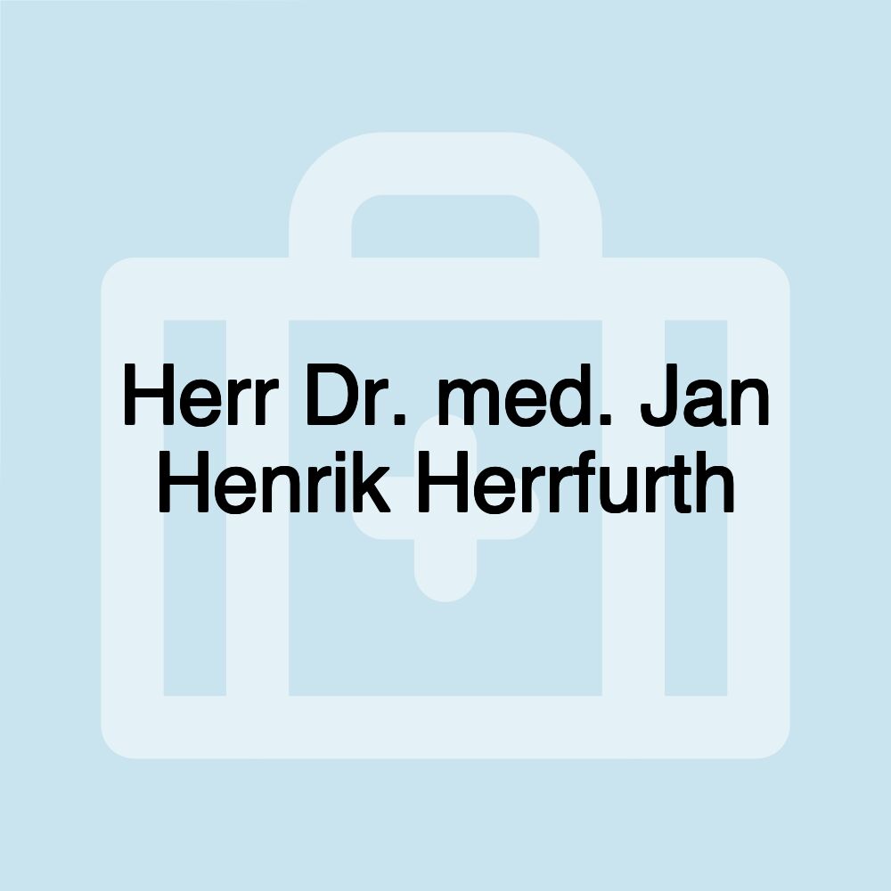 Herr Dr. med. Jan Henrik Herrfurth